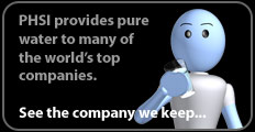PHSI provides pure drinking water to many of the world's top companies.